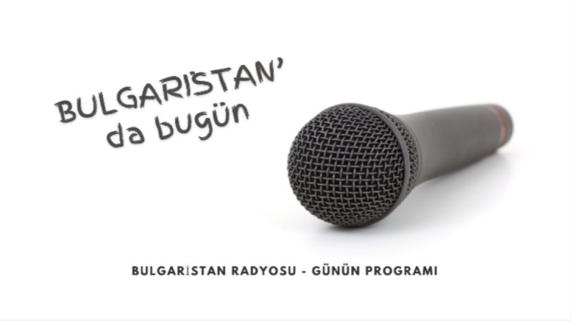 5 Mayıs 2026 “Bulgaristan’da Bugün”