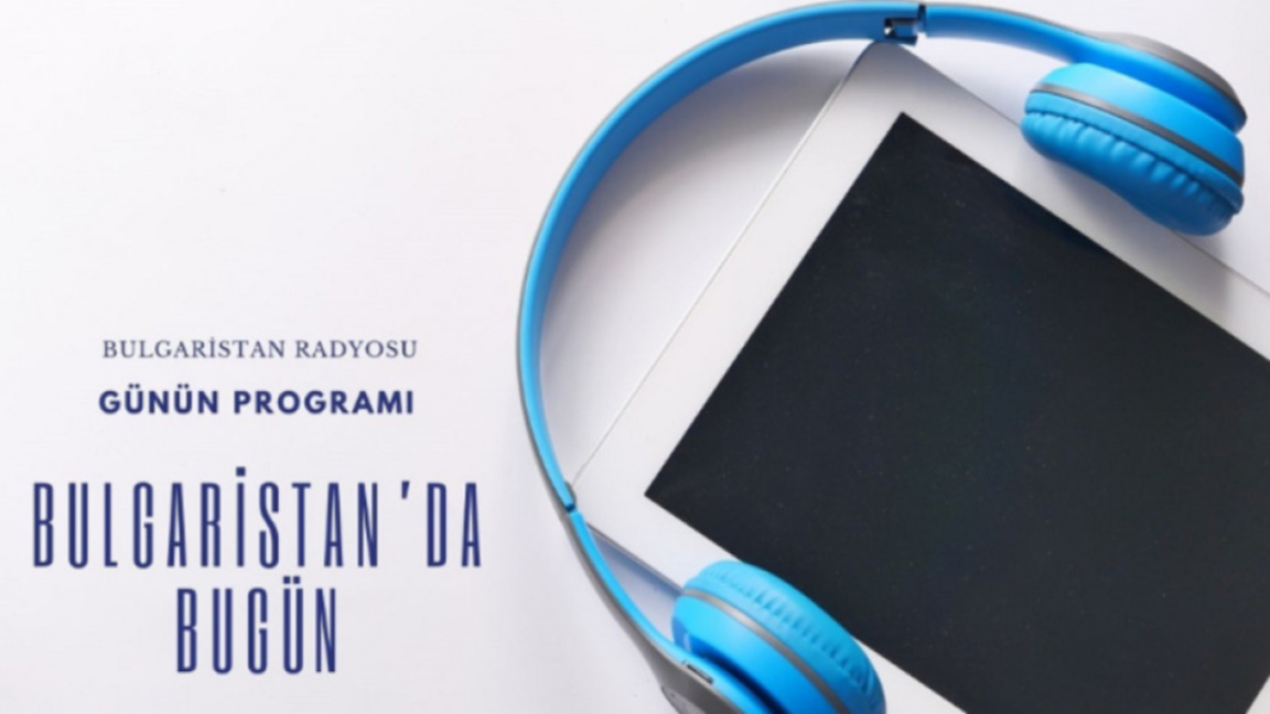 13 Mart 2026 “Bulgaristan’da Bugün”...